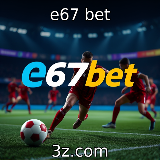 e67 bet : inovações tecnológicas que transformam a experiência de jogo