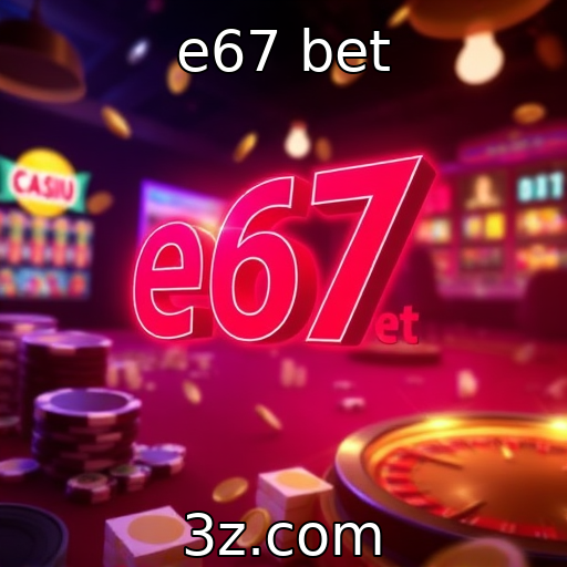 e67 bet | Inovação tecnológica nos jogos de cassino